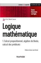 Logique mathematique t.1  -  calcul propositionnel, algebres de boole, calcul des predicats