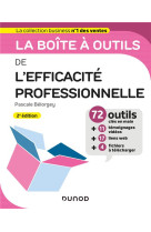 La boite a outils de l'efficacite professionnelle - 2e ed.