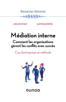 Mediation interne : comment les organisations gerent les conflits avec succes  -  cas d'entreprises et methode