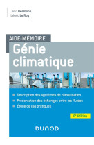 Aide-memoire : genie climatique : description des systemes, presentation des fluides frigorigenes, etude de cas pratiques (6e edition)