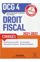 Dcg 4 : droit fiscal  -  corriges (edition 2021/2022)