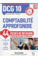 Dcg 10 : comptabilite approfondie  -  44 fiches de revision pour reussir l'epreuve (edition 2021/2022)