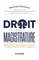 Droit vers la magistrature : 220 questions-reponses pour preparer l'entree a l'enm et devenir magistrat