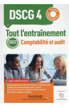 Dscg 4 : comptabilite et audit  -  tout l'entrainement (edition 2022)