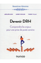 Devenir drh : comprendre les enjeux pour une prise de poste sereine