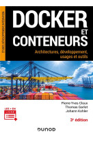 Docker et conteneurs : architectures, developpement, usages et outils (3e edition)