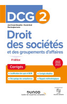 Dcg 2 : droit des societes et des groupements d'affaires  -  corriges (edition 2022/2023)