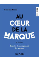 Au coeur de la marque : les cles du management des marques (4e edition)