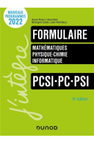 Formulaire  -  mathematiques, physique-chimie, informatique  -  pcsi-pc-psi (8e edition)