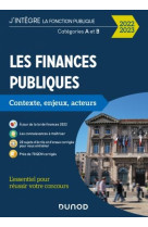 Les finances publiques : contexte, enjeux, acteurs  -  categories a et b (edition 2022/2023)