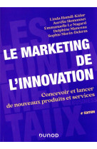 Le marketing de l'innovation : concevoir et lancer de nouveaux produits et services (4e edition)