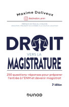 Droit vers la magistrature : 250 questions-reponses pour preparer l'entree a l'enm et devenir magistrat (2e edition)