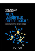 Web 3, la nouvelle guerre digitale : reprendre le pouvoir aux geants du numerique