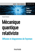 Mecanique quantique relativiste : diffusion et diagrammes de feynman