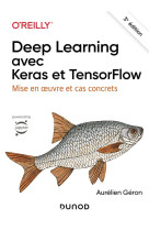 Deep learning avec keras et tensorflow : mise en oeuvre et cas concrets (3e edition)