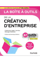 La boite a outils de la creation d'entreprise - edition 2023 - 67 outils cles en main