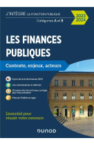 Les finances publiques 2023-2024 - l'essentiel pour reussir votre concours - categories a et b