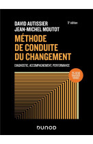 Methode de conduite du changement : diagnostic, accompagnement, performance (5e edition)