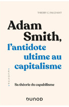 Adam smith, l'antidote ultime au capitalisme : sa theorie du capabilisme