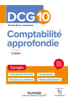 Dcg 10 : comptabilite approfondie  -  corriges (edition 2023/2024)