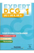 Expert dcg 1e annee  -  ue 1-8-9  -  tout pour s'entrainer (edition 2023/2024)