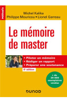 Le memoire de master : piloter un memoire, rediger un rapport, preparer une soutenance (6e edition)