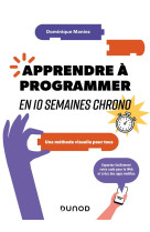 Apprendre a programmer en 10 semaines chrono : une methode visuelle pour tous (2e edition)