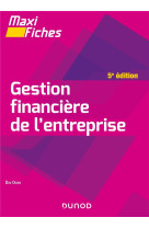 Maxi fiches : gestion financiere de l'entreprise (5e edition)