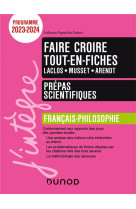 Faire croire  -  francais-philosophie  -  prepas scientifiques  -  tout-en-fiches (edition 2023/2024)