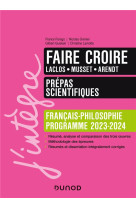 Faire croire  -  francais-philosophie  -  prepas scientifiques  -  manuel (edition 2023/2024)