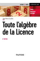 Toute l'algebre de la licence (6e edition)