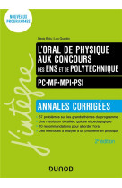 L'oral de physique aux concours des ens et de polytechnique  -  pc-mp-mpi-psi  -  annales corrigees (2e edition)