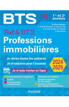 Bts : tout le bts professions immobilieres  -  1re et 2e annees (edition 2024/2025)