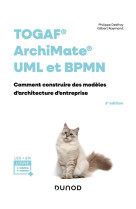 Togaf, archimate, uml et bpmn : comment construire des modeles d'architecture d'entreprise (3e edition)