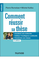 Comment reussir sa these - 4e ed. - definir un sujet, conduire une recherche, soutenir sa these