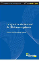 Le systeme decisionnel de l'union europeenne (3e edition)