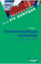 Fonction publique territorial : le statut en bref (4e edition)