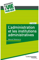 L'administration et les institutions administratives (3e edition)