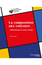 La composition aux concours : methodologie et sujets corriges