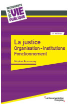 La justice : organisation, institutions, fonctionnement (4e edition)