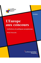 L'europe aux concours : institutions et politiques europeennes (8e edition)