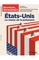 Revue questions internationales : états-unis : le ressac de la puissance