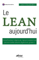 Le lean aujourd'hui - satisfaction client et reconnaissance personnelle alliant digital et green !