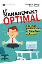 Le management optimal : concilier performance et bien-etre au travail