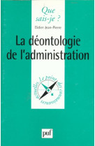 La deontologie de l'administration