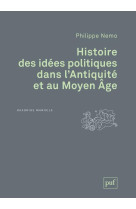 Histoire des idees politiques dans l'antiquite et au moyen age