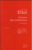 Histoire des institutions  -  l'antiquite (3e edition)