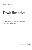 Droit financier public t.2 : finances publiques, budgets, contreles financiers.