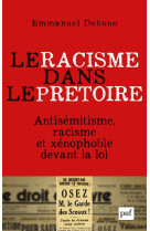 Le racisme dans le pretoire - antisemitisme, racisme et xenophobie devant la loi