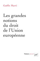 Les grandes notions du droit de l'union europeenne